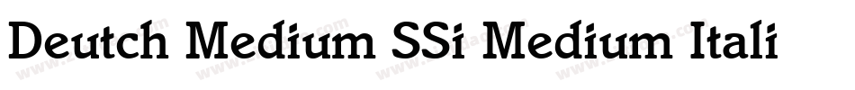 Deutch Medium SSi Medium Italic字体转换